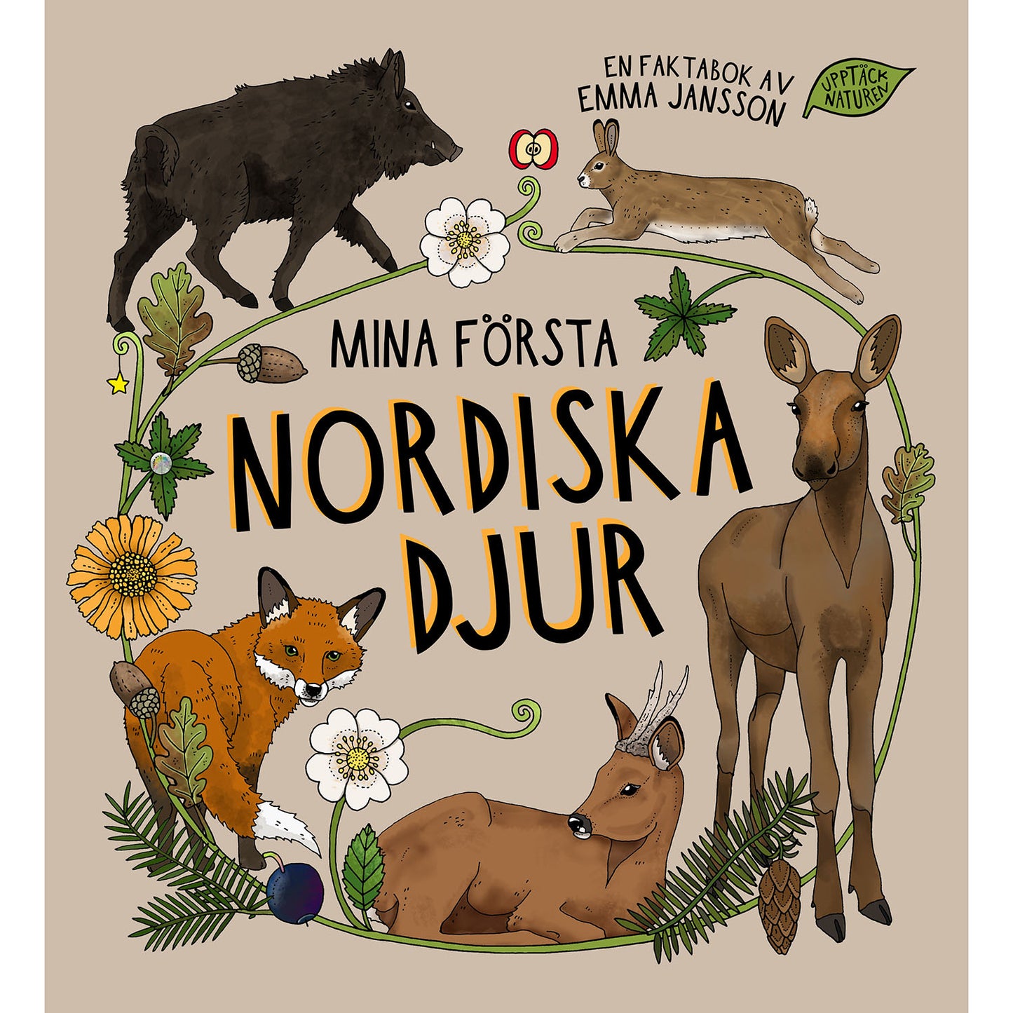 UPPTÄCK NATUREN Mina första nordiska djur