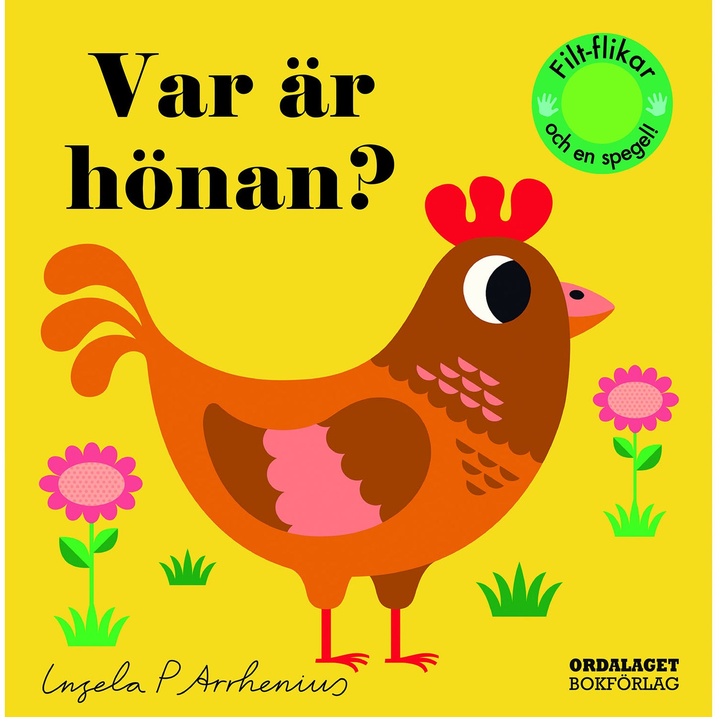 ORDALAGET BOKFÖRLAG Var är hönan?
