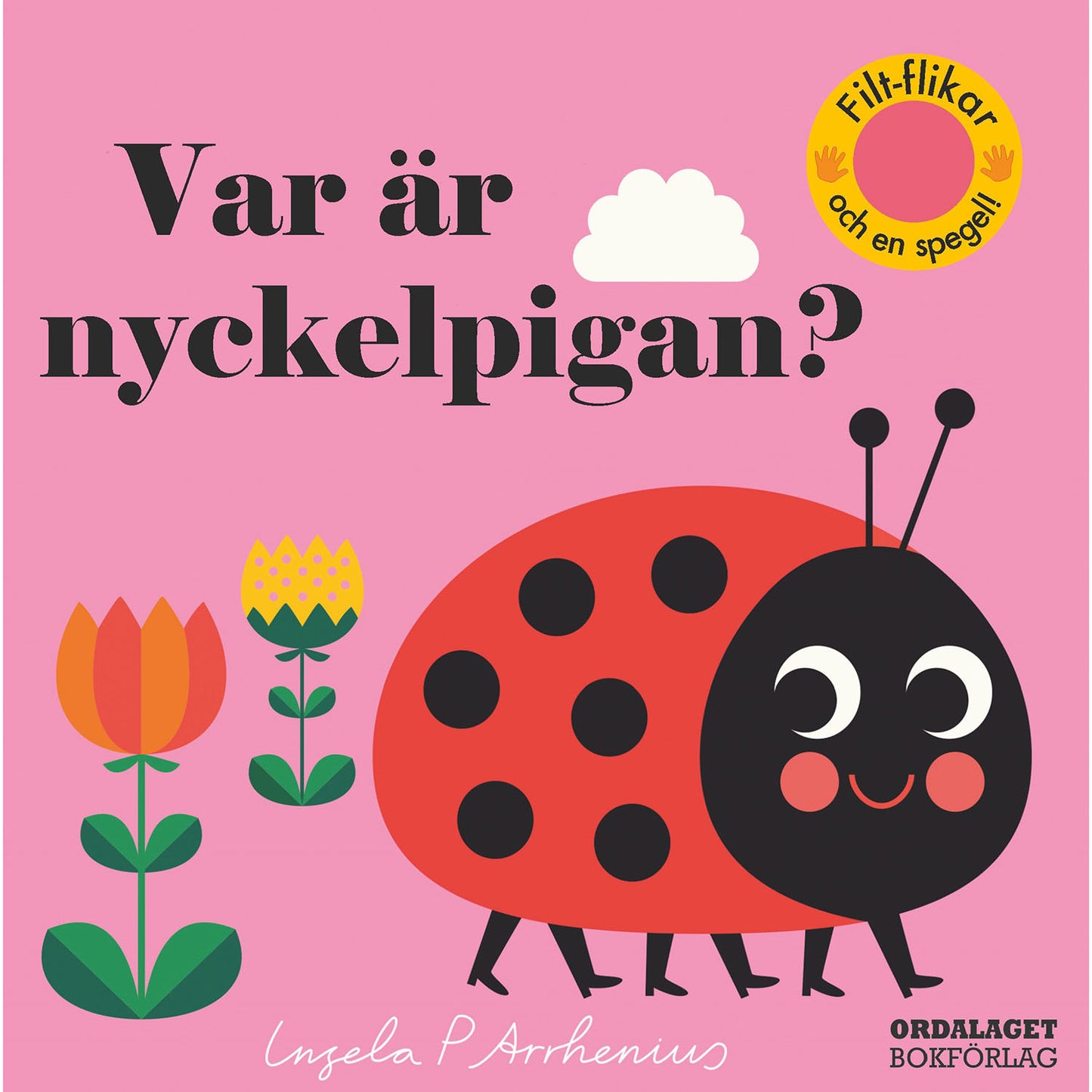 ORDALAGET BOKFÖRLAG Var är nyckelpigan?