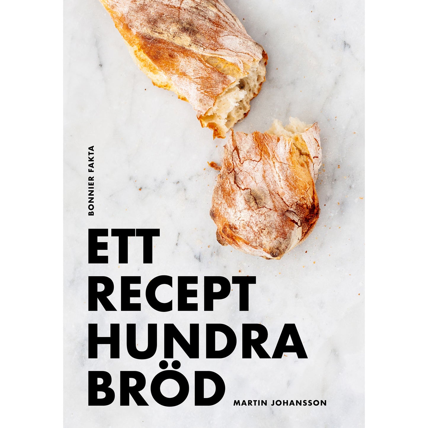 BONNIER Ett recept, hundra bröd