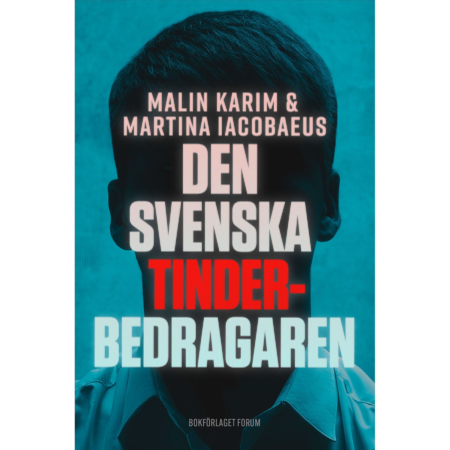 BOKFÖRLAGET FORUM Den svenska tinderbedragaren