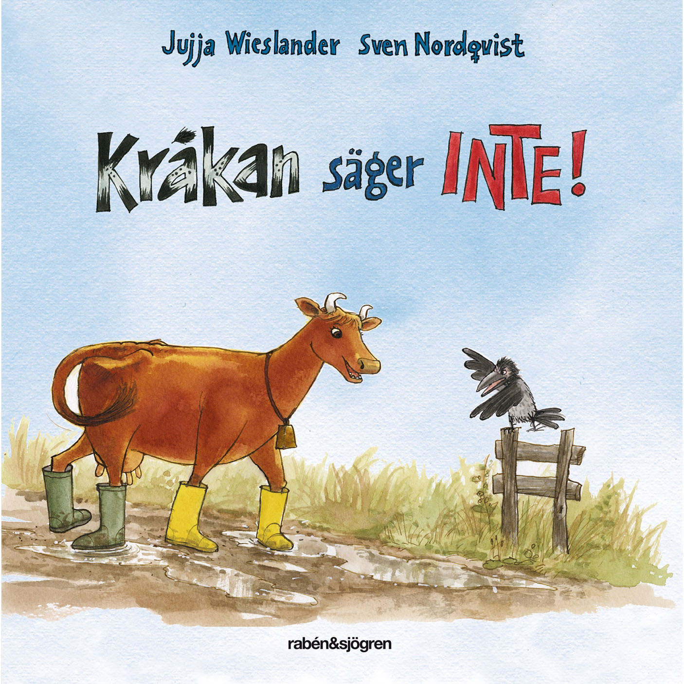 RABÉN & SJÖRGREN Kråkan säger INTE!