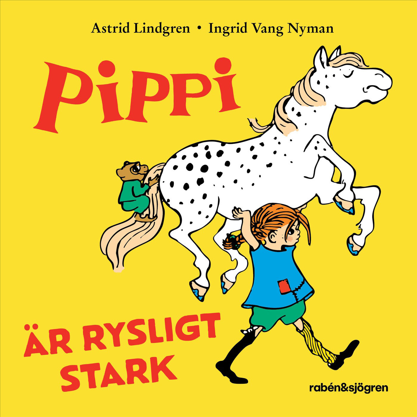 RABÉN & SJÖRGREN Pippi är rysligt stark