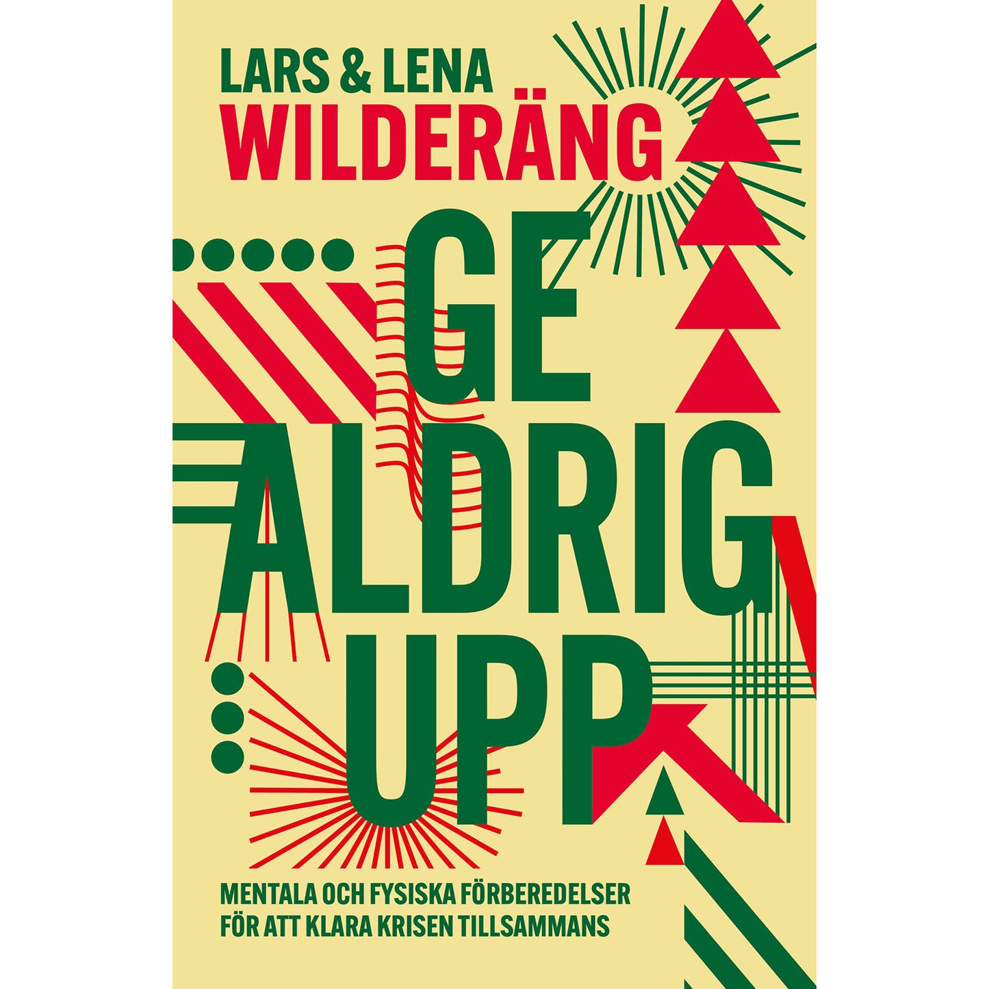 BOOKS Ge aldrig upp
