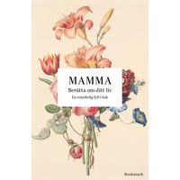BOOKMARK FÖRLAG Mamma: Berätta om ditt liv