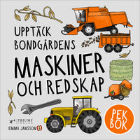 UPPTÄCK NATUREN Upptäck bondgårdens maskiner
