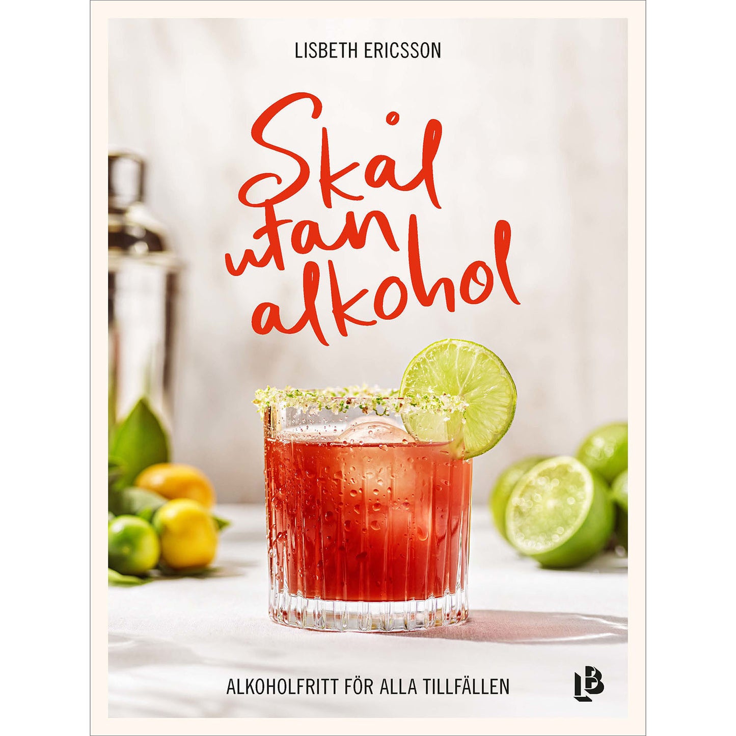 LOUISE BÄCKELIN FÖRLAG Skål utan alkohol