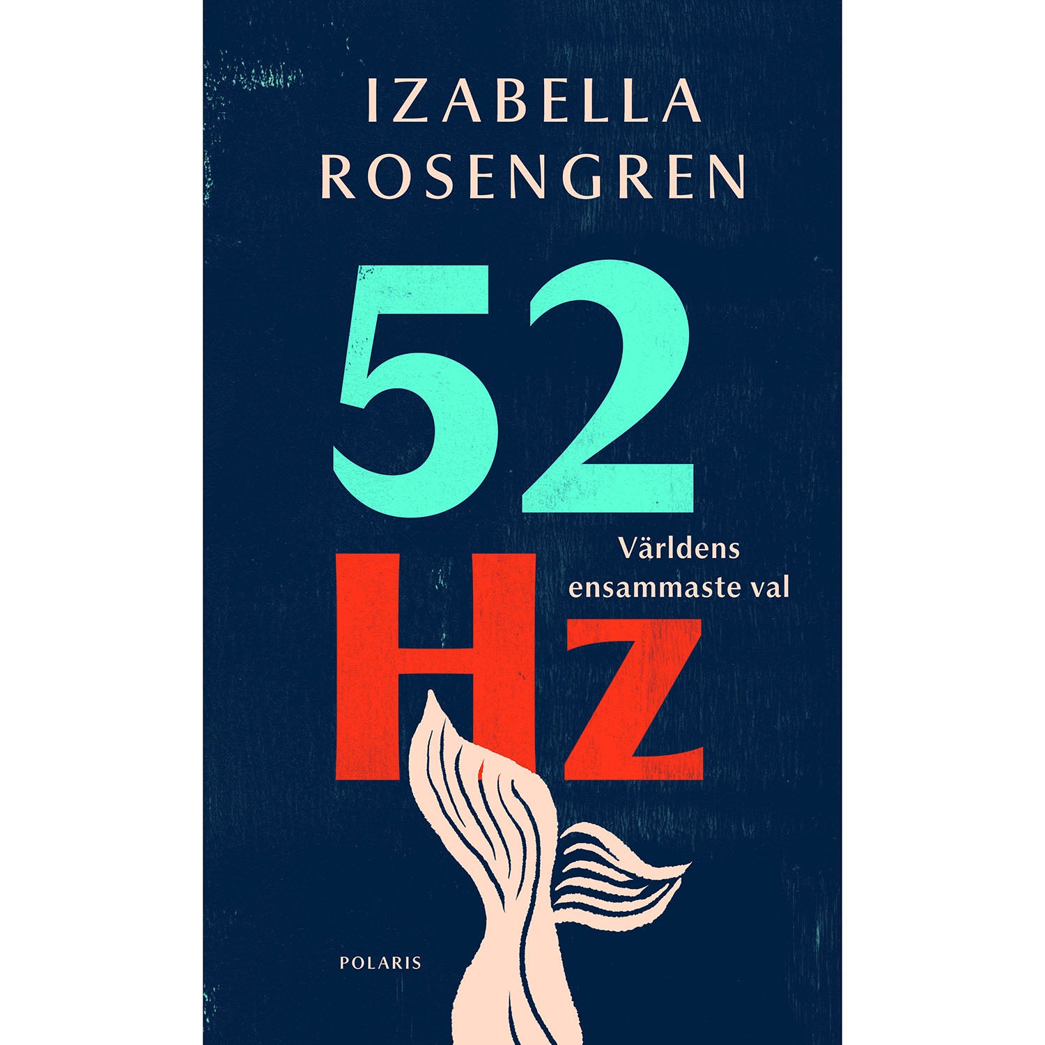 BOKFÖRLAGET POLARIS 52 Hz. Världens ensammaste val