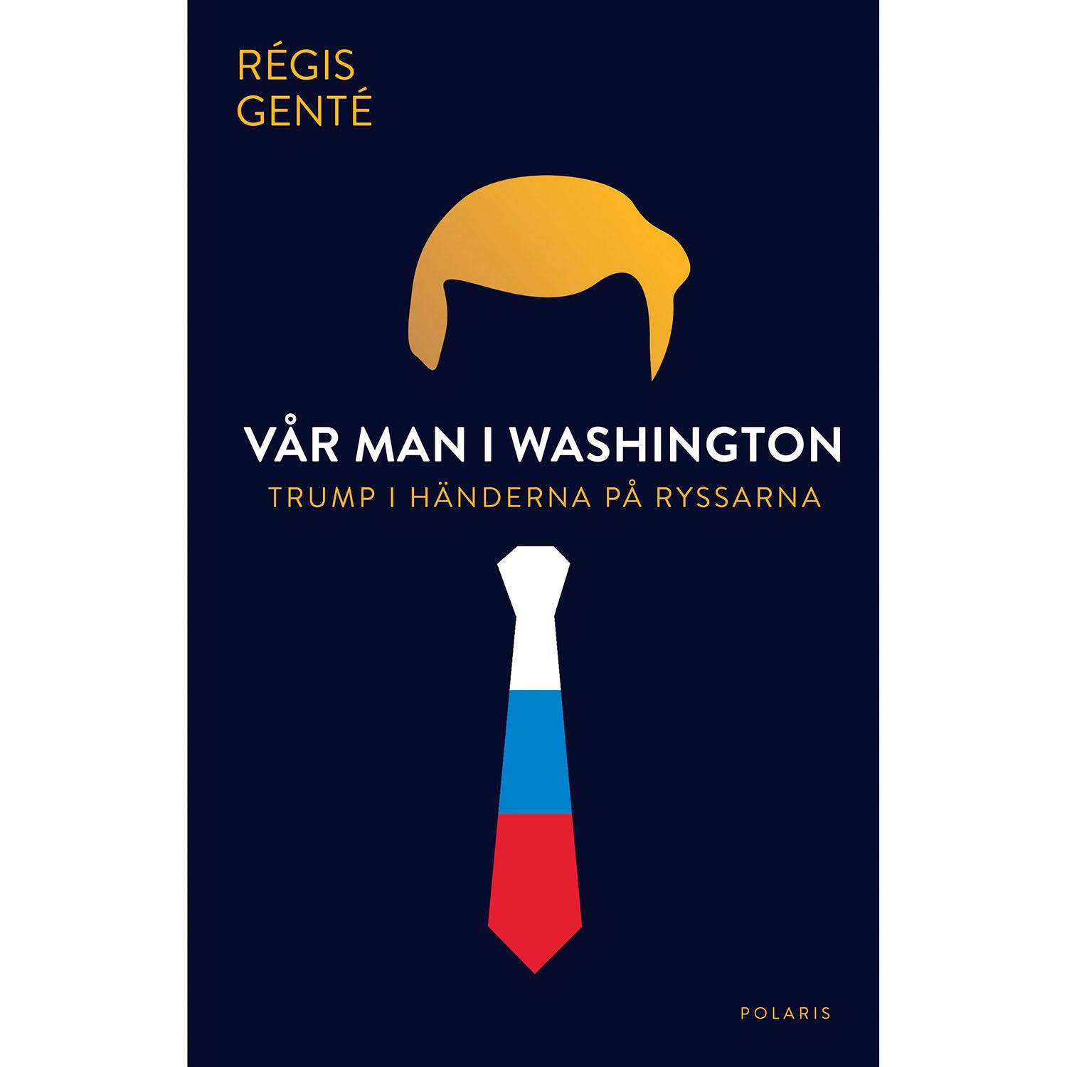 BOKFÖRLAGET POLARIS Vår man i Washington