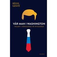 BOKFÖRLAGET POLARIS Vår man i Washington