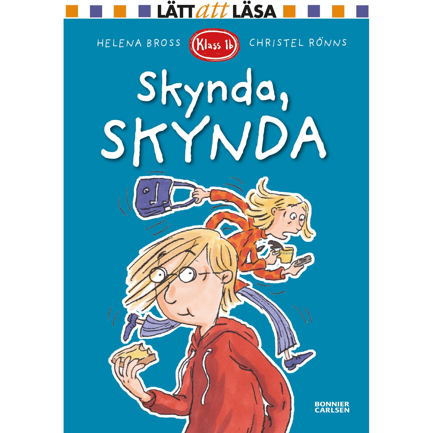 BONNIER Skynda, skynda