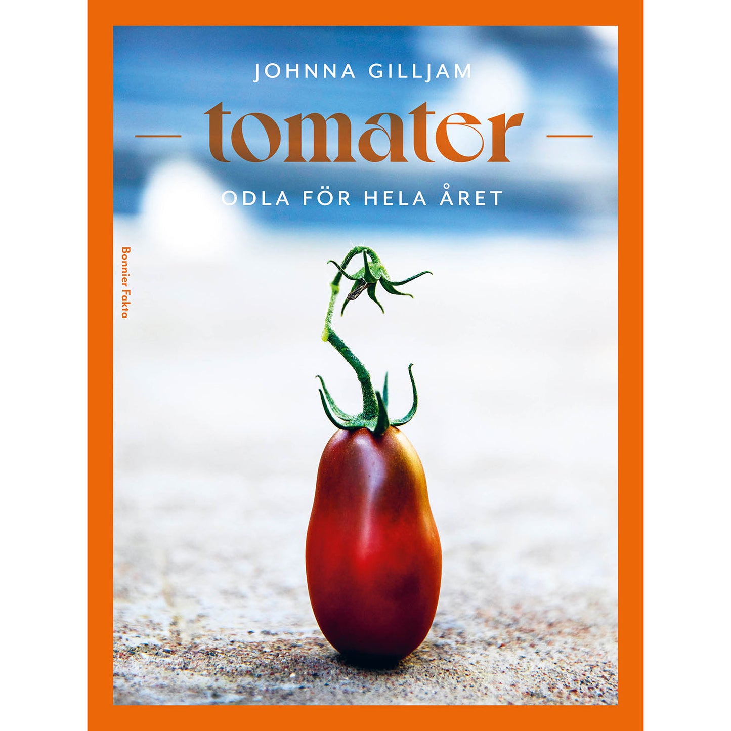 BONNIER Tomater - odla för hela året