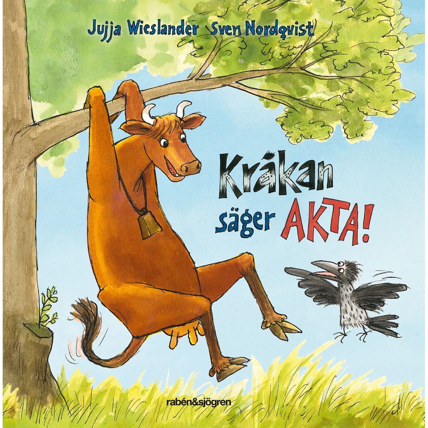 RABÉN & SJÖRGREN Kråkan säger AKTA!