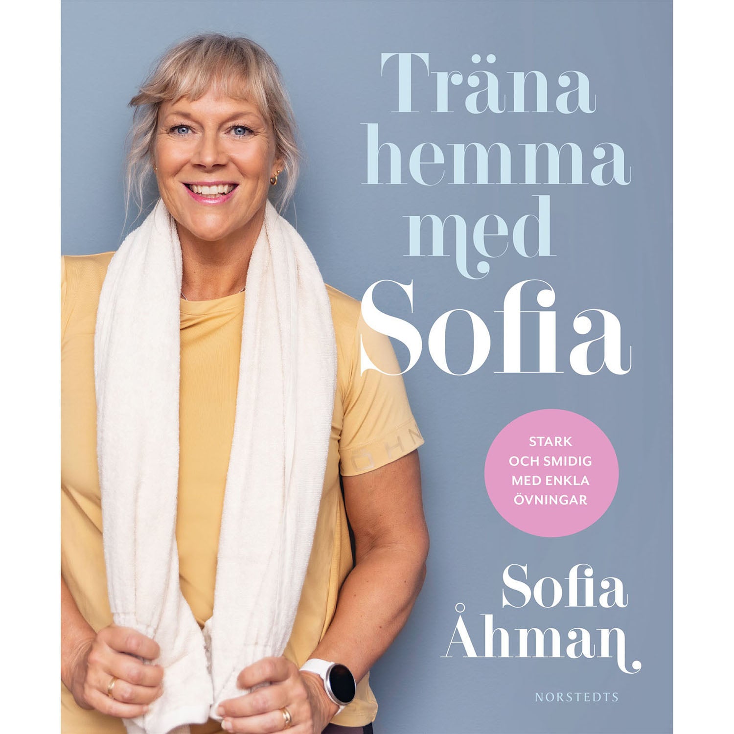 NORSTEDTS Träna hemma med Sofia - Stark