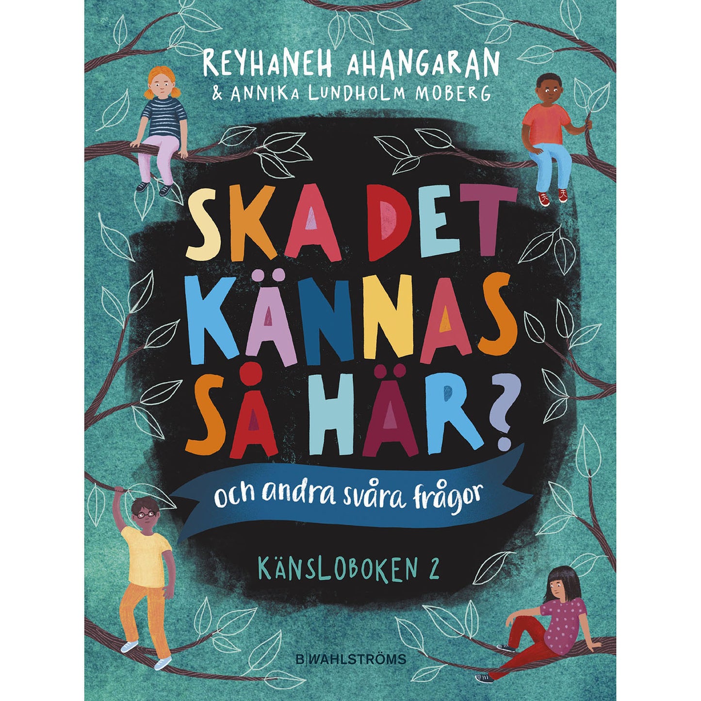 B WAHLSTRÖMS Ska det kännas så här? (och