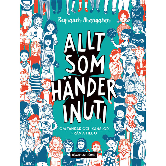 B WAHLSTRÖMS Allt som händer inuti: om