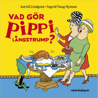 ASTRID LINDGREN Vad gör Pippi Långstrump?
