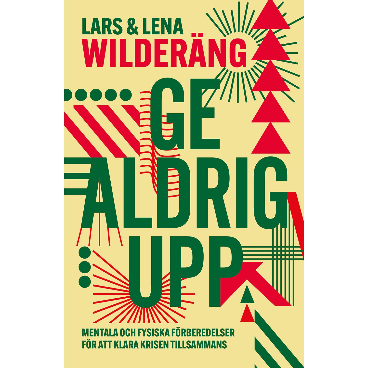 BOOKS Ge aldrig upp