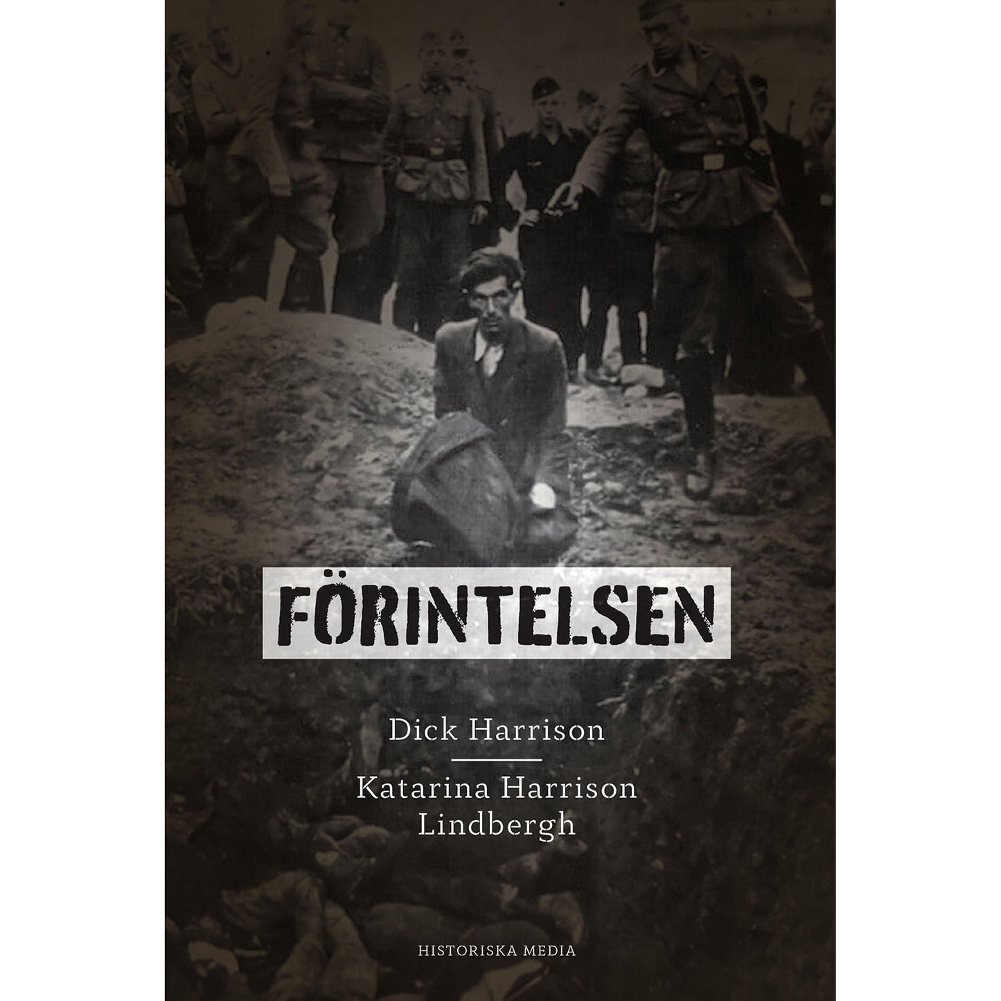 HISTORISKA MEDIA Förintelsen