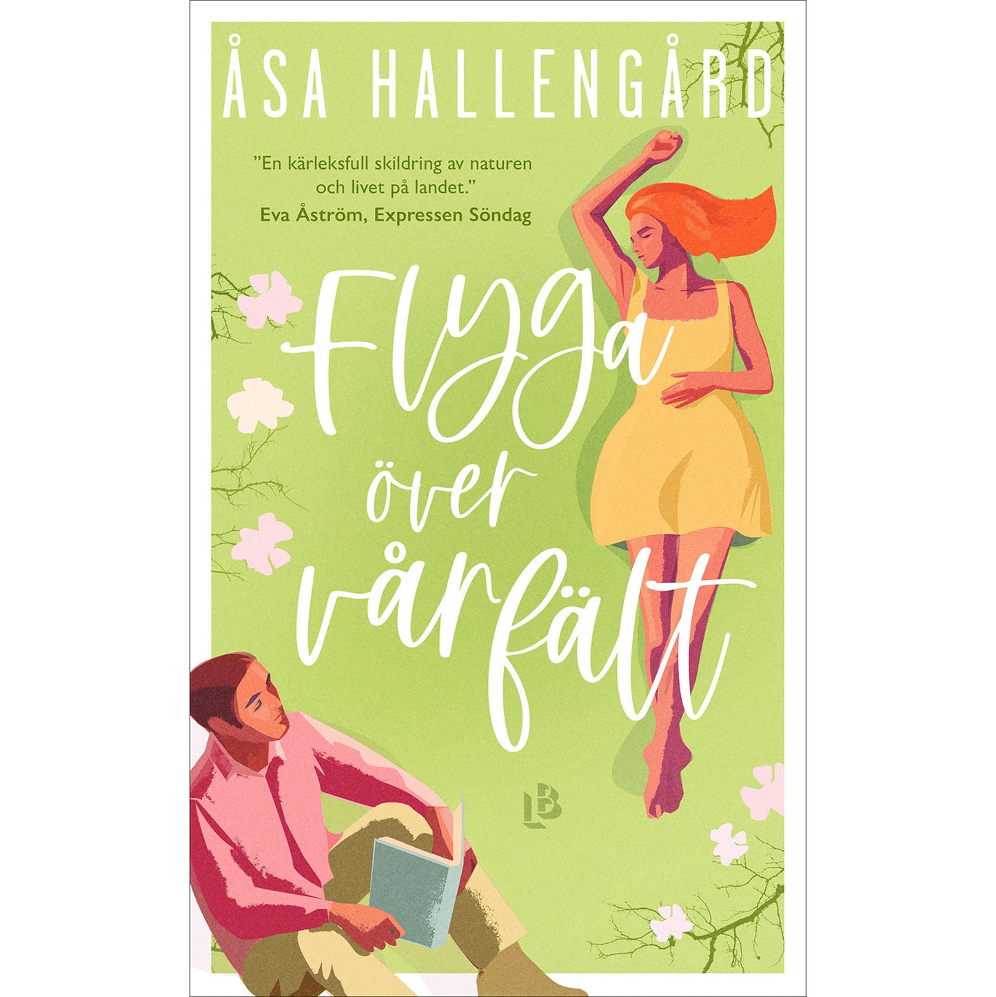 LOUISE BÄCKELIN FÖRLAG Flyga över vårfält