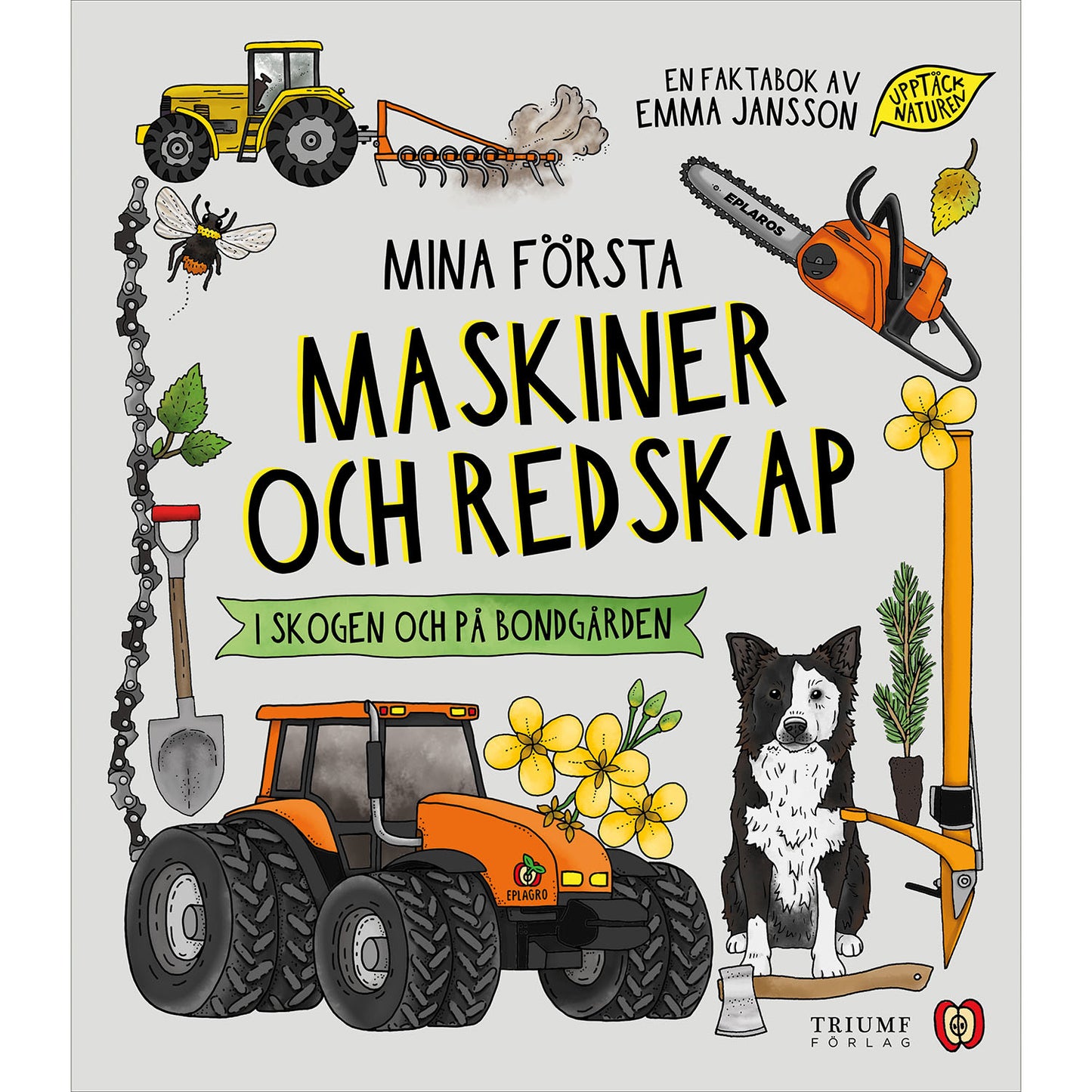 UPPTÄCK NATUREN Mina första maskiner